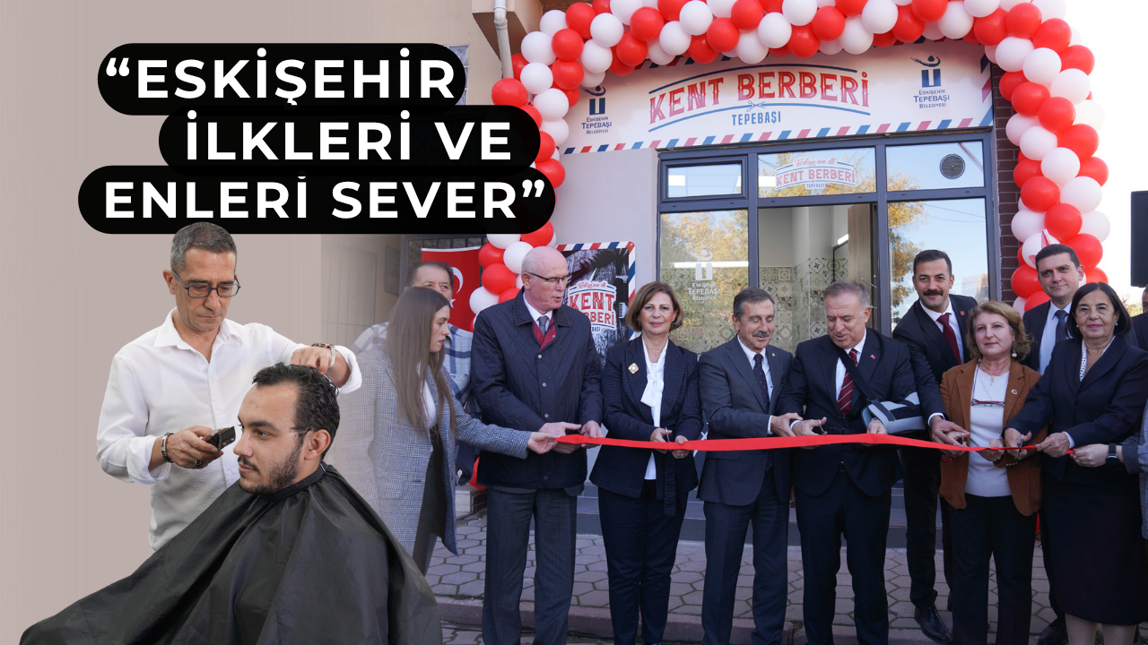 Türkiye’nin ilk kent berberi Tepebaşı’nda açıldı