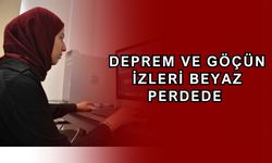 Deprem ve göçün izleri sinemaya taşınıyor