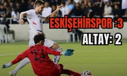 Altay 2 - 3 Eskişehirspor