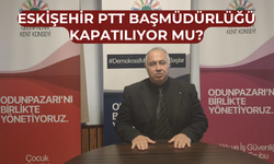 PTT planı Eskişehir’i devre dışı mı bırakıyor?