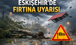 Eskişehir Valiliği’nden fırtına uyarısı: Kuvvetli rüzgar bekleniyor