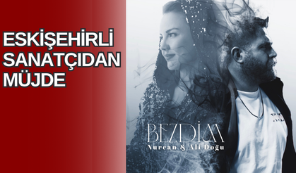 Eskişehirli sanatçıdan müjde