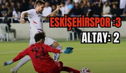 Altay 2 - 3 Eskişehirspor