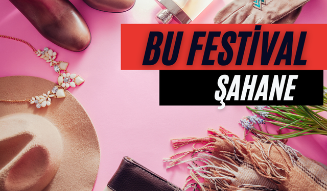 Eskişehir'deki Şahane Festivali kaçırmayın!