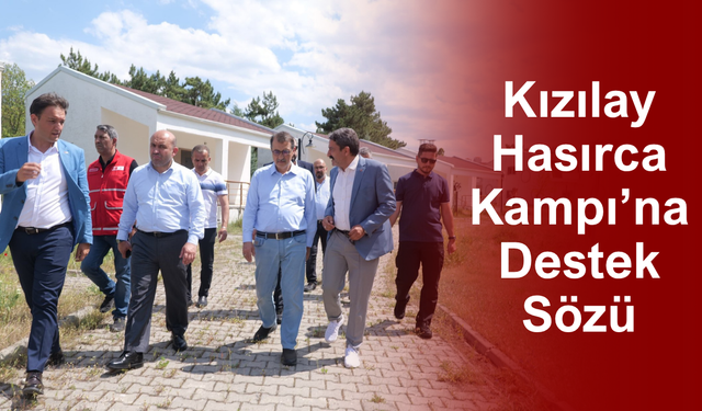 Milletvekili Dönmez'den Kızılay Hasırca Kampı’na Destek Sözü