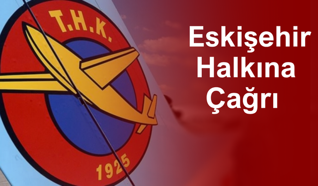 Türk Hava Kurumundan Eskişehir Halkına Çağrı