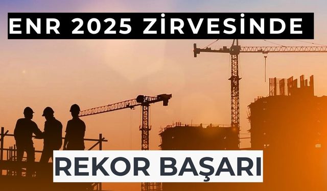 Türk Müteahhitlik Sektörü Dünya İkinciliğini Pekiştirdi