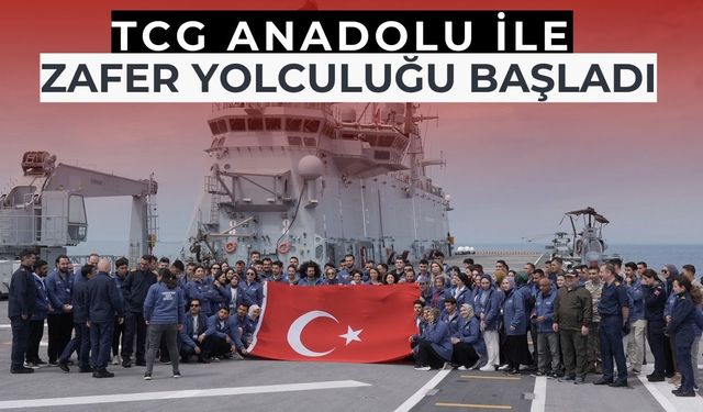 Zafer Haftası’nda TCG Anadolu ile Zafer Yolculuğu Başladı