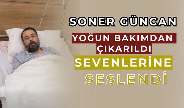 Soner Güncan bizzat açıkladı