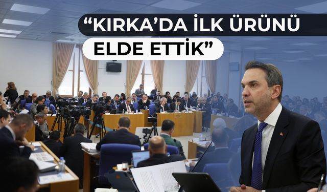 Enerji Bakanı Bayraktar: Kırka’da İlk Ürün Alındı!