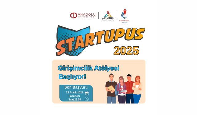 STARTUPUS Girişimcilik Atölyesi 2025 başvuruları başladı
