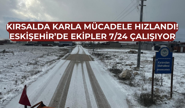 Kar yağdı, ekipler sahaya indi!