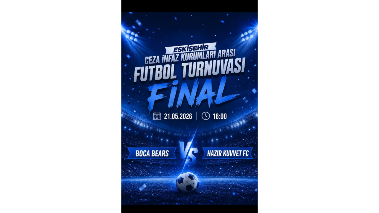 Eskişehir Ceza İnfaz Kurumları Futbol Turnuvası Finali Yapılacak